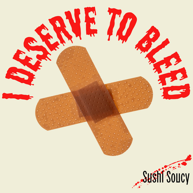 i deserve to bleed